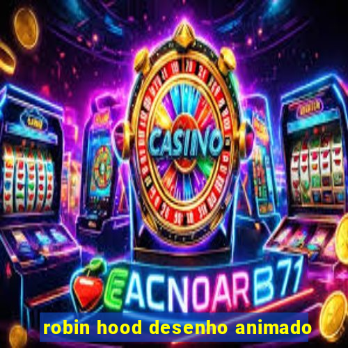 robin hood desenho animado